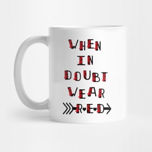 When in doubt wear red Mug